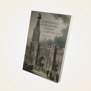 La cathédrale de Strasbourg pendant la Révolution - Rodolphe Reuss