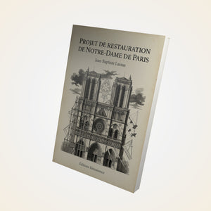 Projet de restauration de Notre-Dame de Paris - Jean Baptiste Lassus