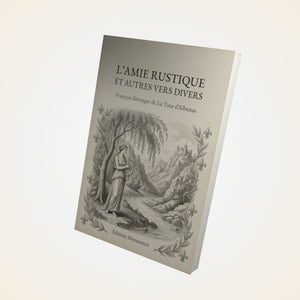 L'amie rustique et autres vers divers - François Bérenger de La Tour d'Albenas
