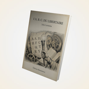 L'A. B. C. du libertaire - Jules Lermina