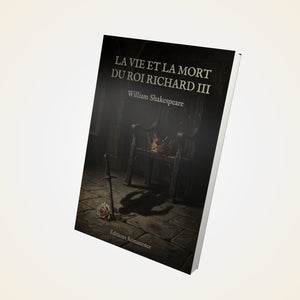 La vie et la mort du roi Richard III - William Shakespeare