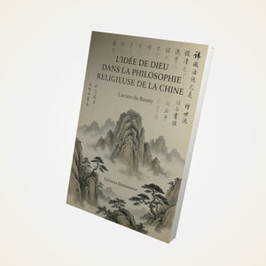 L'idée de Dieu dans la philosophie religieuse de la Chine - Lucien de Rosny