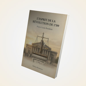 L'esprit de la révolution de 1789 - Pierre-Louis Roederer