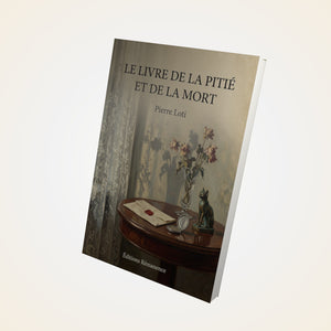 Le livre de la pitié et de la mort - Pierre Loti
