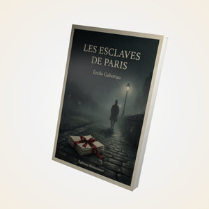 Les esclaves de Paris - Émile Gaboriau