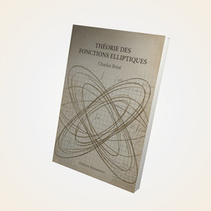 Théorie des Fonctions Elliptiques - Charles Briot