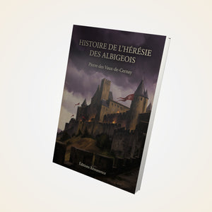 Histoire de l'hérésie des Albigeois - Pierre des Vaux-de-Cernay