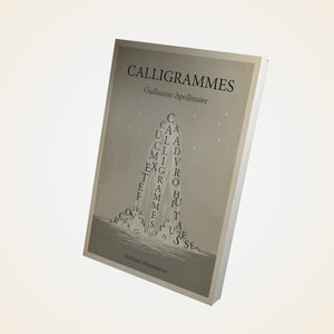 Calligrammes - Guillaume Apollinaire