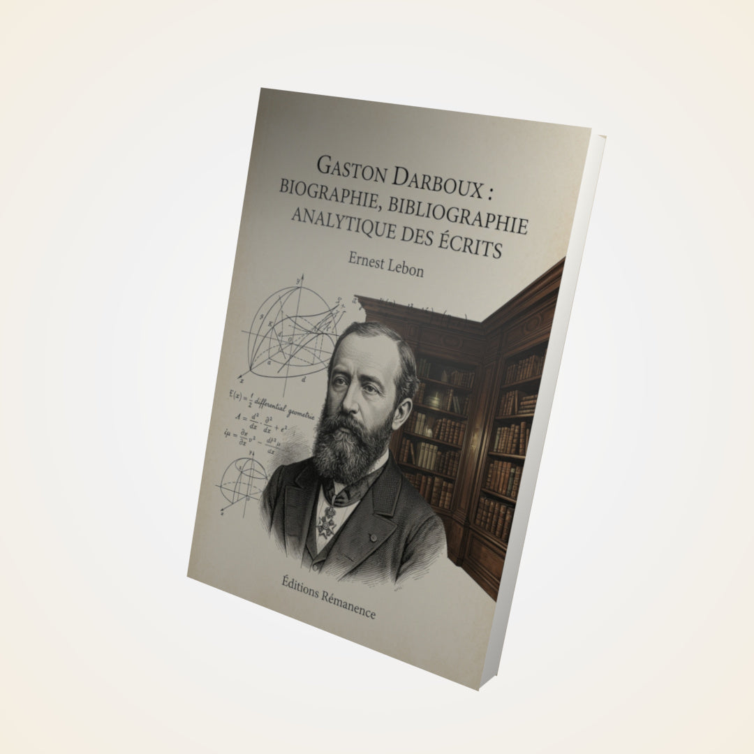 Livre Gaston Darboux : Biographie, Bibliographie analytique des écrits - Ernest Lebon - Couverture 3D