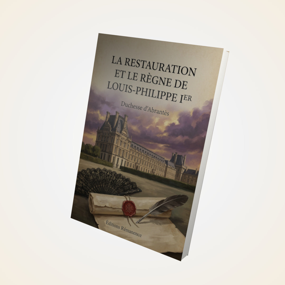 Livre La Restauration et le règne de Louis-Philippe Ier - Duchesse d'Abrantès - Couverture 3D
