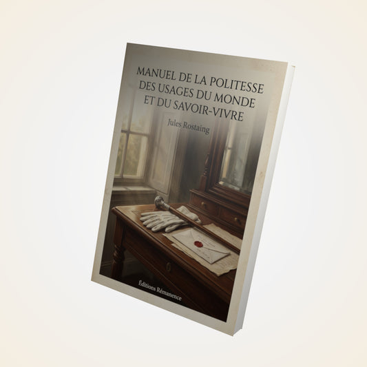 Livre Manuel de la politesse des usages du monde et du savoir-vivre - Jules Rostaing - Couverture 3D