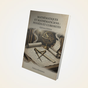 Mathématiques et Mathématiciens : Pensées et Curiosités - Alphonse Rebière