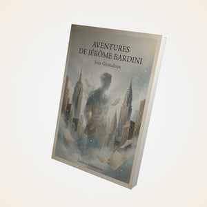 Aventures de Jérôme Bardini - Jean Giraudoux