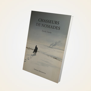 Chasseurs de nomades - Émile Zavie