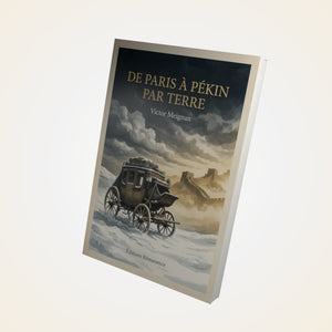 De Paris à Pékin par terre - Victor Meignan