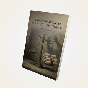 Des conspirations et de la justice politique - François Guizot
