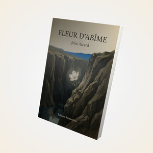 Fleur d'Abîme - Jean Aicard
