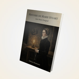 Histoire de Marie Stuart - Jean-Marie Dargaud