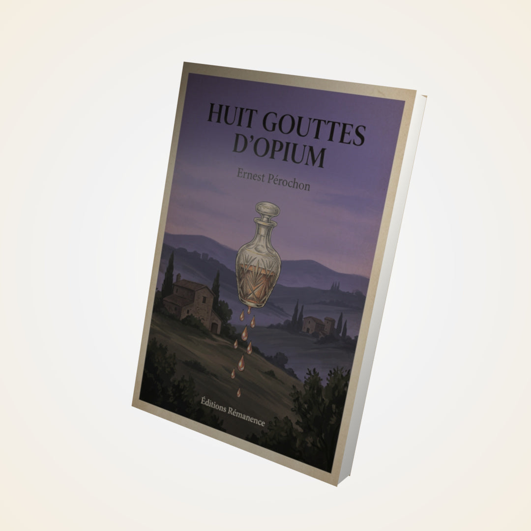 Livre Huit gouttes d'opium - Ernest Pérochon - Couverture 3D