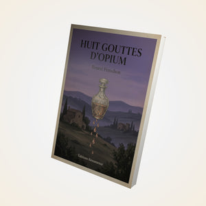 Huit gouttes d'opium - Ernest Pérochon