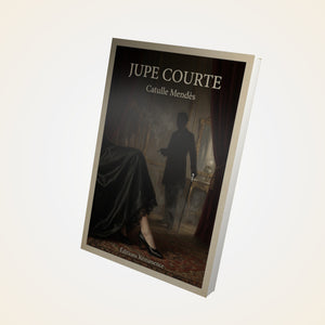 Jupe courte - Catulle Mendès