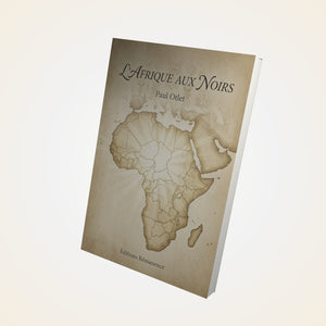 L'Afrique aux Noirs - Paul Otlet
