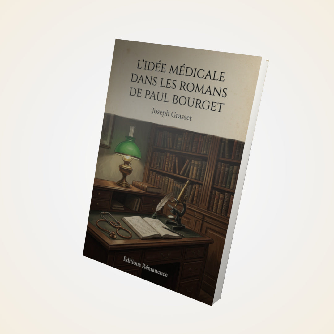 Livre L'idée médicale dans les romans de Paul Bourget - Joseph Grasset - Couverture 3D