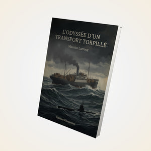 L'odyssée d'un transport torpillé - Maurice Larrouy