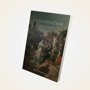 La Domination - Anna de Noailles