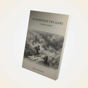 Le Robinson des Alpes - Gustave Aimard