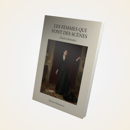 Livre Les femmes qui font des scènes - Charles Monselet - Couverture 3D