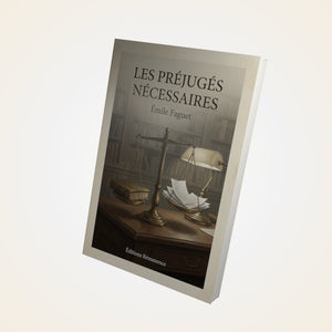 Les préjugés nécessaires - Émile Faguet