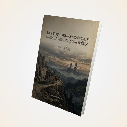 Livre Les voyageurs français dans l'Orient européen - Nicolae Iorga - Couverture 3D