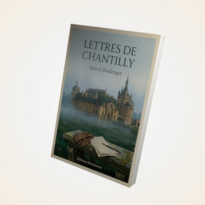 Lettres de Chantilly - Marcel Boulenger