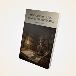 Machado de Assis, Son Oeuvre Littéraire - Oliveira Lima