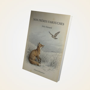 Nos frères farouches - Jules Renard