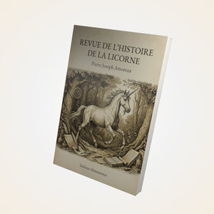Revue de l'histoire de la Licorne - Pierre Joseph Amoreux