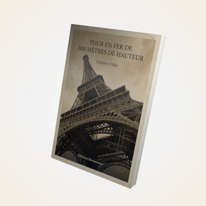 Tour en fer de 300 mètres de hauteur - Gustave Eiffel
