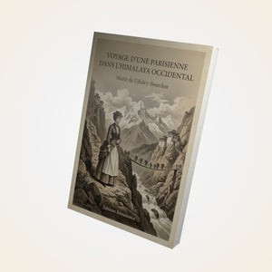 Voyage d'une Parisienne dans l'Himalaya occidental - Marie de Ujfalvy-Bourdon