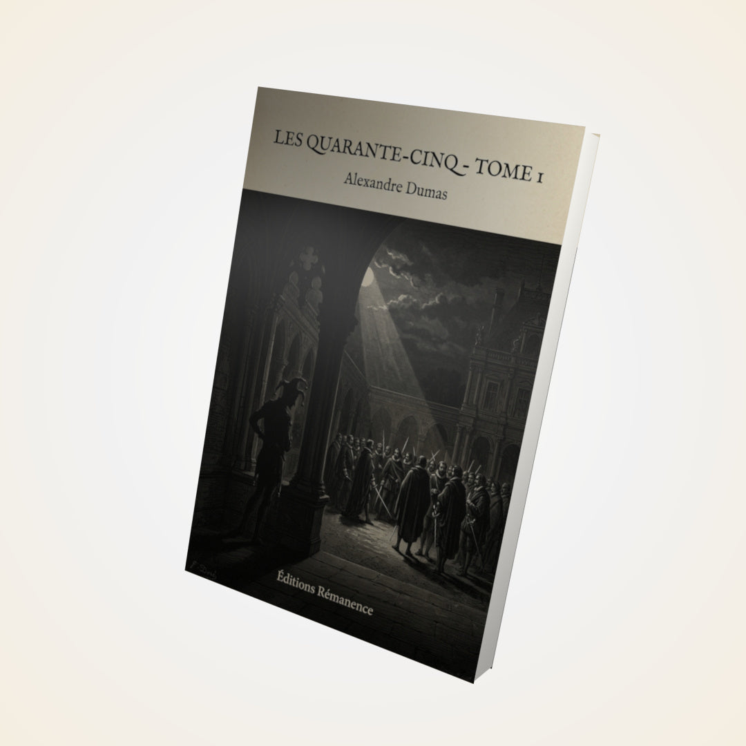 Livre Les quarante-cinq - Tome 1 - Alexandre Dumas - Couverture 3D