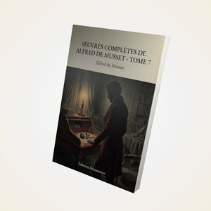 Œuvres complètes de Alfred de Musset - Tome 7 - Alfred de Musset