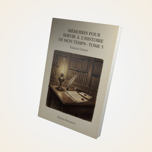 Mémoires pour servir à l'Histoire de mon temps - Tome 5 - François Guizot