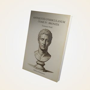 Antiquités d'Herculanum - Tome IV : Bronzes - Tommaso Piroli