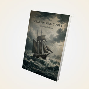 Scènes de mer - Tome I - Édouard Corbière