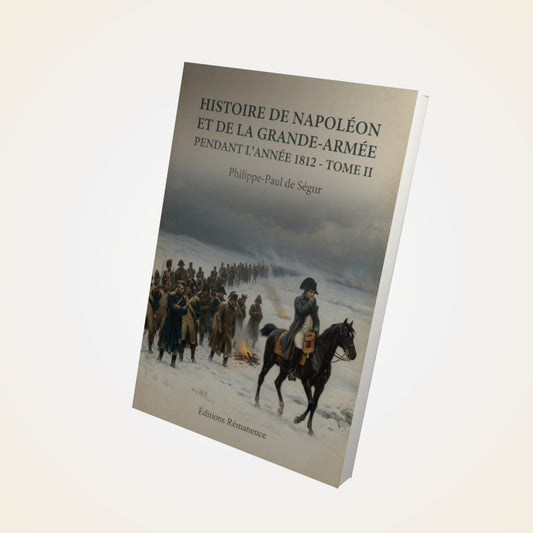 Livre Histoire de Napoléon et de la Grande-Armée pendant l'année 1812 - Tome II - Philippe-Paul de Ségur - Couverture 3D