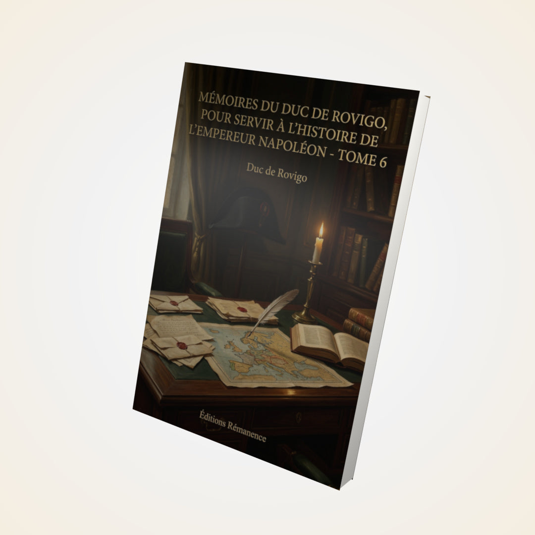 Livre Mémoires du duc de Rovigo, pour servir à l'histoire de l'empereur Napoléon - Tome 6 - Duc de Rovigo - Couverture 3D