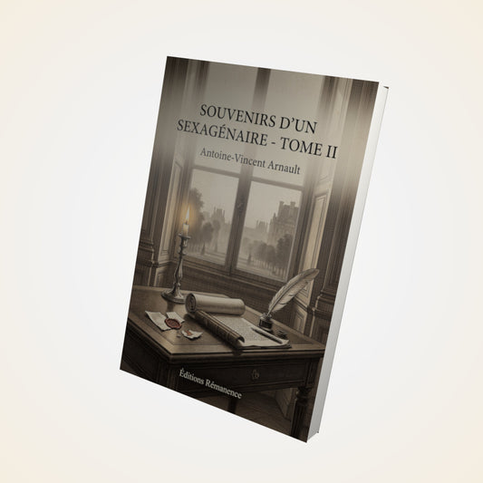Livre Souvenirs d'un sexagénaire - Tome II - Antoine-Vincent Arnault - Couverture 3D