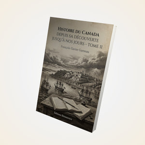 Histoire du Canada depuis sa découverte jusqu'à nos jours - Tome II - François-Xavier Garneau