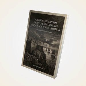 Histoire du Canada depuis sa découverte jusqu'à nos jours - Tome III - François-Xavier Garneau