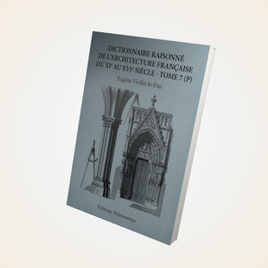 Dictionnaire raisonné de l'architecture française du XIe au XVIe siècle - Tome 7 (P) - Eugène Viollet-le-Duc